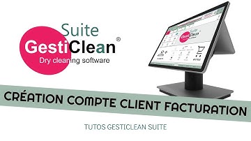 Tuto GestiClean Suite - Création compte client facturation