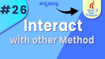 #Java Interaction with methods: A Complete Guide for Beginners in kannada|| Lesson 26
