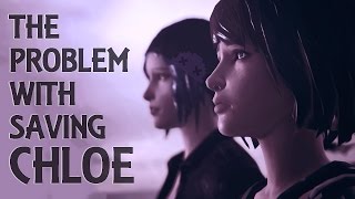 The Problem With Saving Chloe | Life is Strange