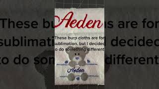 Embroidery on sublimation burp cloths. #crafting  #baby #embroidery #sublimation #sewinghacks