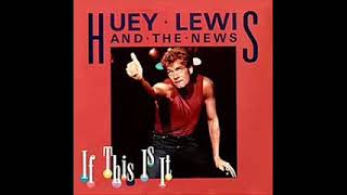 Huey Lewis and the News  - If This Is It  (1984)