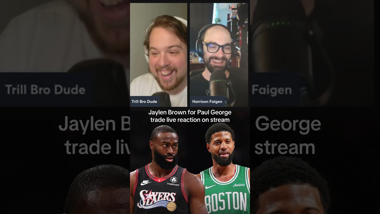 Jaylen Brown for Paul George trade  live reaction