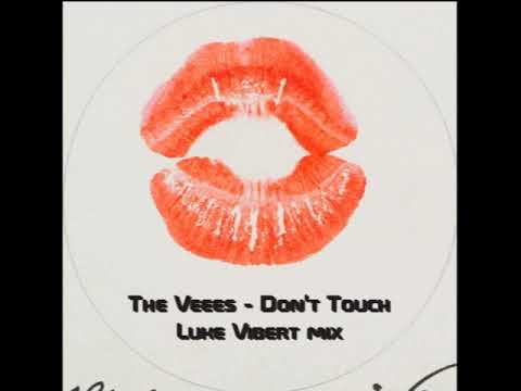 The Veees - Don't Touch (Luke Vibert mix)