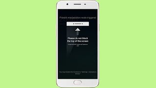 Oppo F1s error Please do not block the top of the screen because Prevent misoperation mode triggered
