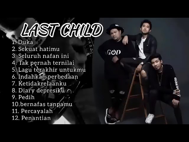 Full album last child terbaik |duka | sekuat hatimu class=