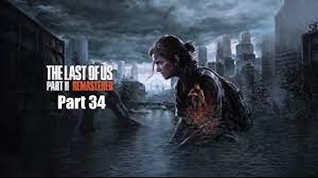 The Last Of Us Part II Remastered Walkthrough Part 34 (PlayStation 5)