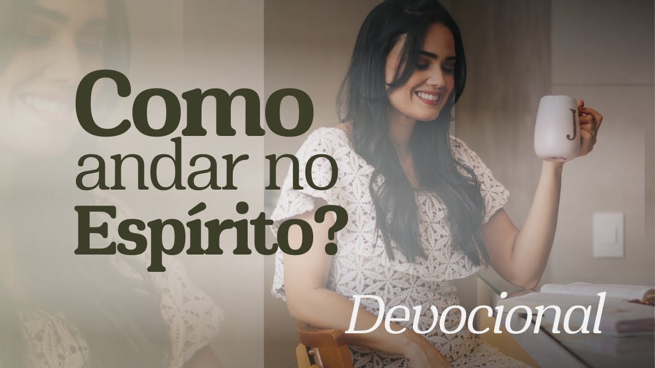 Jennyfer Costa - Andar no Espírito é decidir todos os dias não obedecer a carne - Devocional