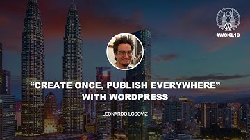 "Create Once, Publish Everywhere" with WordPress | Leonardo Losoviz