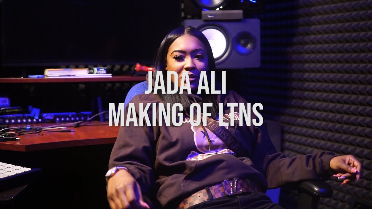 Jada Ali - The Making of LTNS (Official Documentary) - YouTube