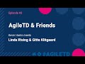 Agiletd  friends episode 2 linda rising and gitte klitgaard