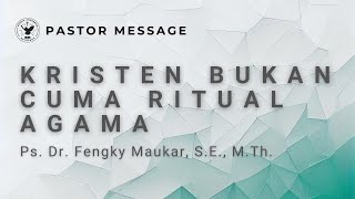 Pastor Messages | Jemaat Online Gereja BEST | Ps. Fengky Maukar | Kristen Bukan Cuma Ritual Agama