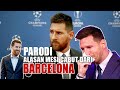 Alasan Mesi Pindah Dari Barcelona Parodi dubbing lucu