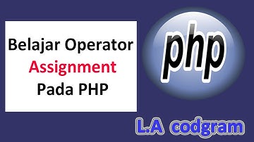 Belajar Operator Assignment Pada PHP + Source Code