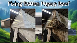 How to Fix a Rotten Roof on a Pop Up Camper!! 