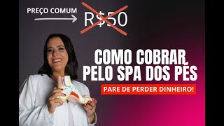 Como Cobrar Pelo Spa Dos Pes
