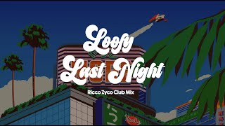 Loofy - Last Night ( Ricco Zyco Club Mix ) Resimi