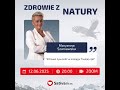 "Zdrowa żywność w zasięgu Twojej ręki" - Marzenna Szaniawska, 12.06.2025