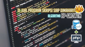 Dijual Program Skripsi Data Mining Menggunakan Algoritma FP-Growth, Bahasa PHP + Bootstrap Boss!!!