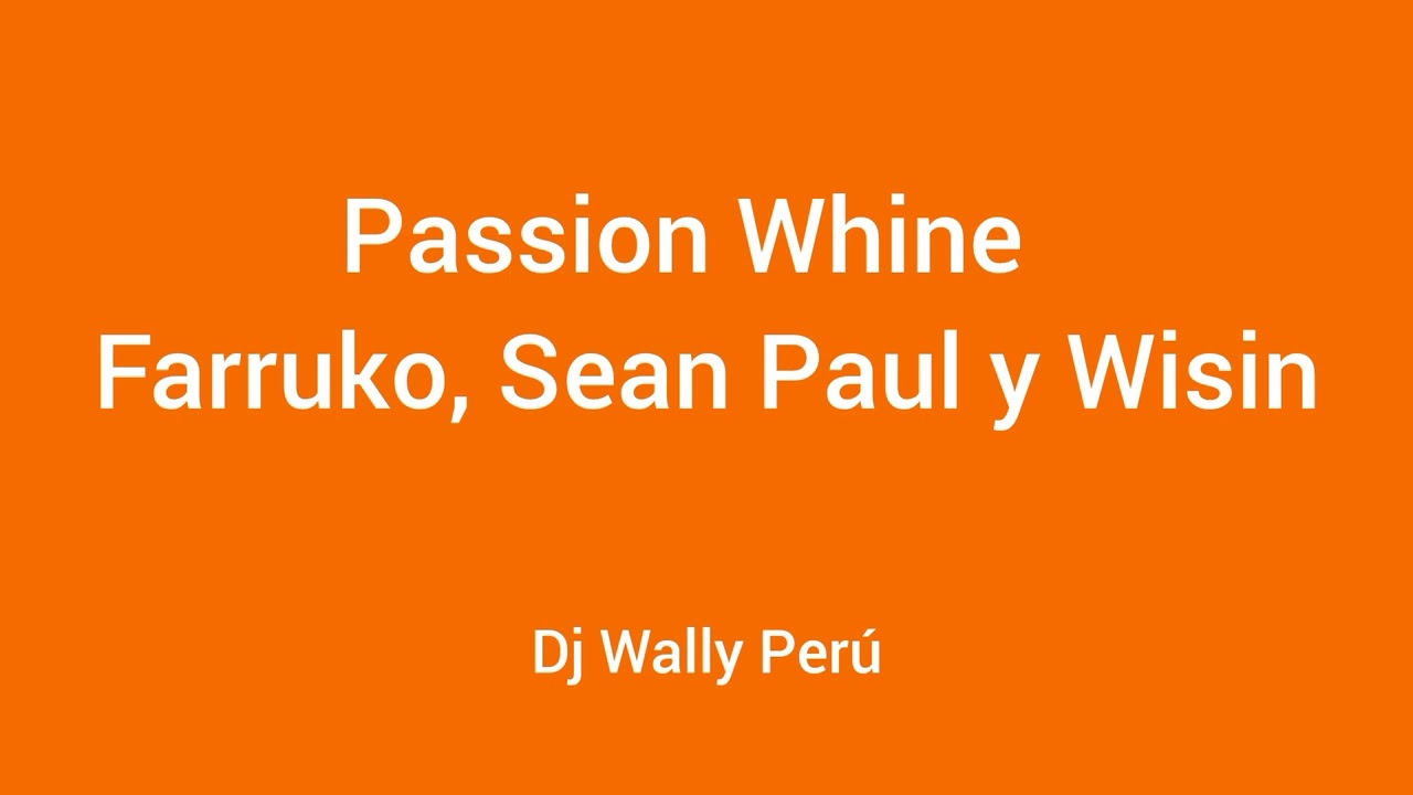 90 Bpm - Farruko, Sean Paul y Wisin - Passion Whine - Extended (Dj Wally Perú)