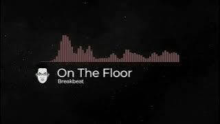 On The Floor Breakbeat
