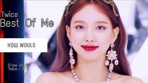 How Would TWICE Sing - Best Of Me by BTS