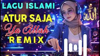 Atur Saja Tuhan hidupku Milikmu  Dj Remix  Lagu Religi Terbaru 2026