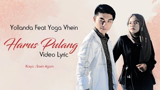 YOLLANDA & YOGA VHEIN - HARUS PULANG (OFFICIAL LYRIC VIDEO)