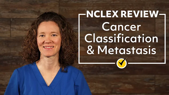 Cancer Classification & Metastasis | NCLEX Review