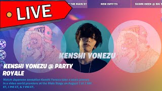 KENSHI YONEZU LIVE Party Royale FORTNITE 米津玄師