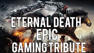 Epic Gaming Tribute - Eternal Death