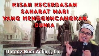 Kecerdasan Sahabat Nabi dan Tokoh Islam Mampu mengguncangkan Dunia ~ Budi Ashari, Lc.