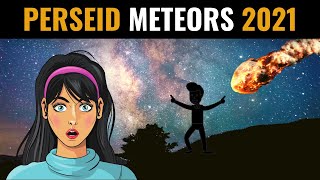 Perseid Meteor Shower 2021 | Perseid Meteors in the Night Skies of August 2021 | Cosmic Fireworks