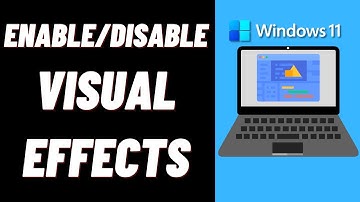 How to Enable or Disable Visual Effects in Windows 11