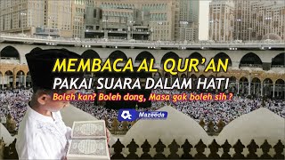 Bolehkah Membaca Al-Qur'an di Dalam Hati? | Ust. Ahmad Taqiyuddin, Lc