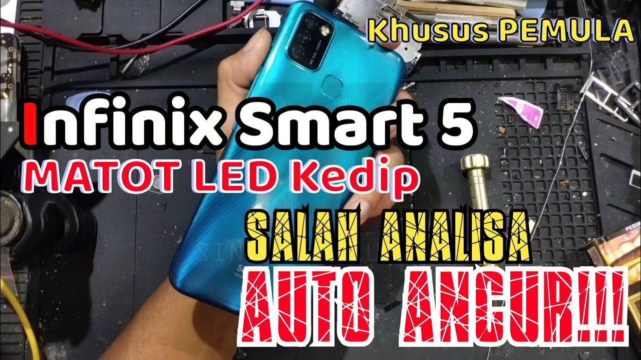 SERVIS INFINIX SMART 5 MATI LED KEDIP - YouTube