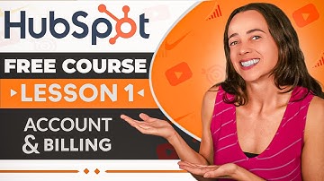 How to Set Up a HubSpot Account - Account & Billing/ HubSpot Free Course Lesson 1