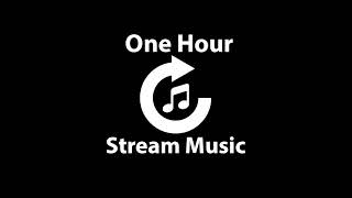 | One Hour Stream Music