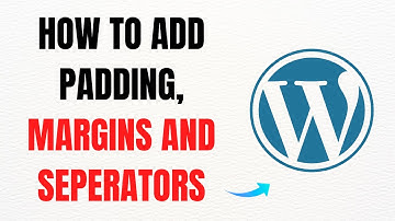 How to Add Padding, Margins, and Separators in WordPress – Full Guide