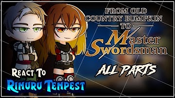 From old Country Bumpkin to Master Swordsman React To Rimuru Tempest [AU] | Gacha React | FULL PART
