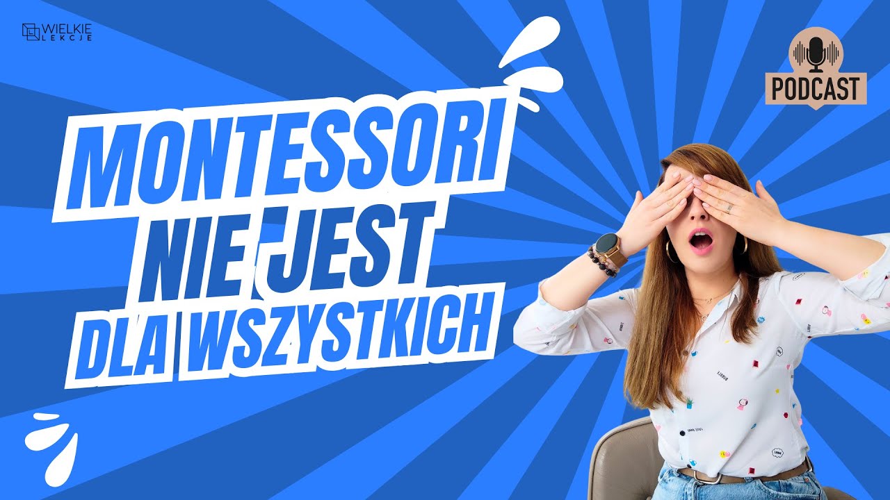Podcast Wielkie Lekcje   odc 5  Montessori nie jest dla wszystkich