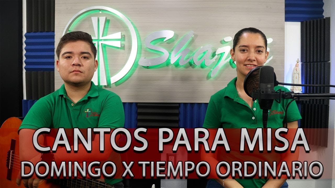 CANTOS PARA MISA DOMINGO X DE LA TIEMPO ORIDNARIO | SHAJAJ Ministerio