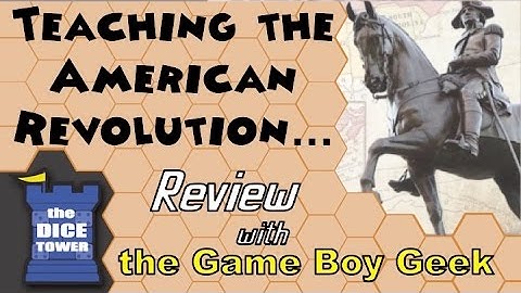 Teaching the American Revolution Through Play Review - with the Game Boy Geek