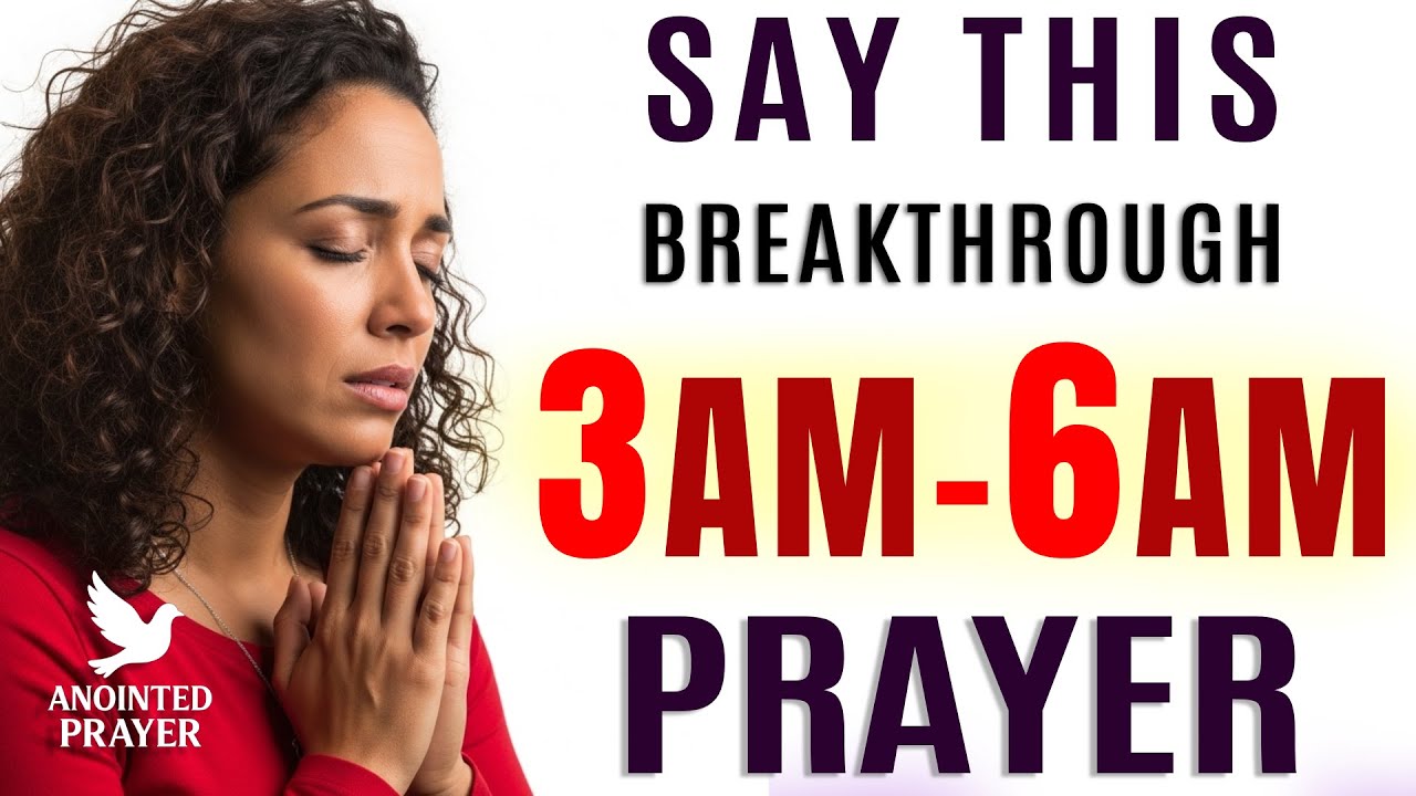 Woke Up at 3 AM–6 AM? Pray This for Breakthrough & New Blessings Prayer Now