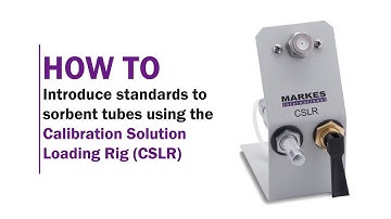 How to introduce standards to sorbent tubes using the CSLR
