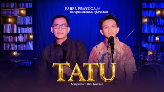 Farel Prayoga Feat dr.H.Agus Dahana,Sp.PD,MH - TATU (  Video Music )