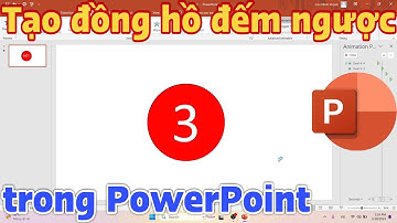 Cách tạo đồng hồ đếm ngược trong PowerPoint