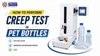 How to Perform Creep Test in PET Bottles? Top Load Tester for Lightweighting Optimization