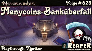 NEVERWINTER #623 Manycoins-Banküberfall -Herausforderung des Schnitters- Kleriker Gameplay deutsch