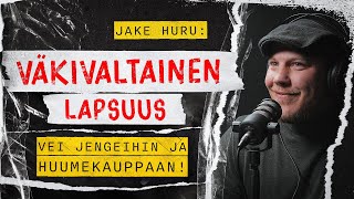 JAKE HURU: Väkivaltainen lapsuus vei jengeihin ja huumekauppaan.