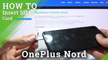 How to Insert Nano SIM to OnePlus Nord – Find SIM Slot